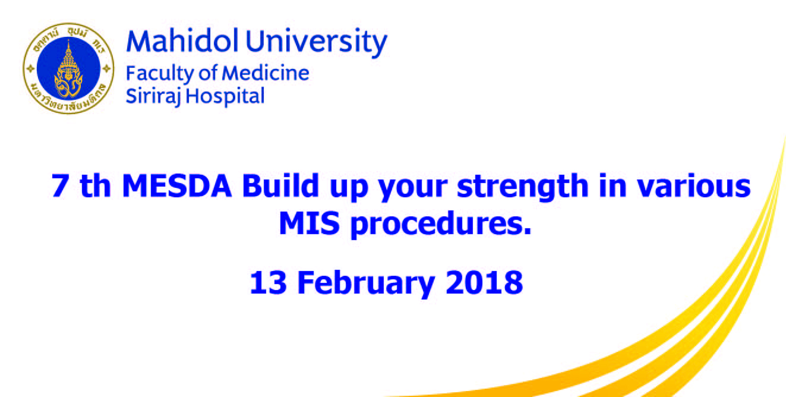 7 th MESDA Build up your strength in various MIS procedures.