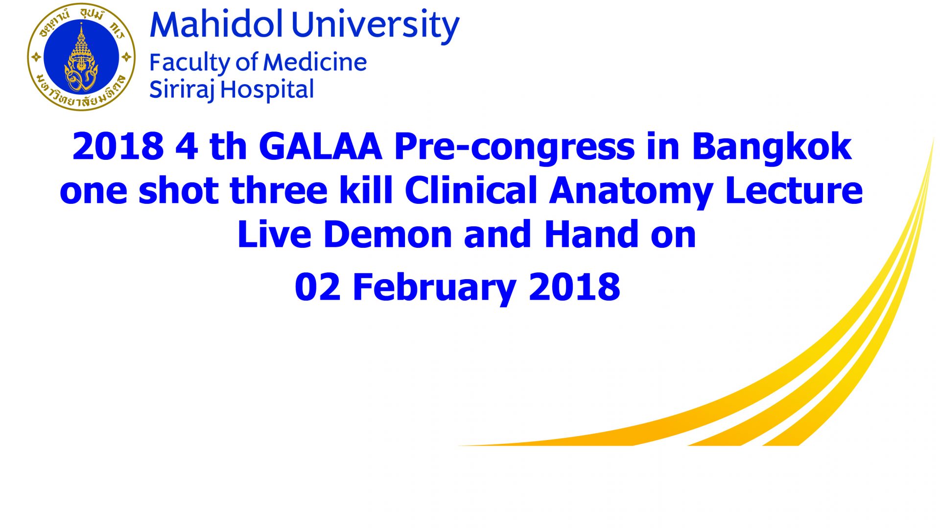 2018, 4 th GALAA Pre-congress in Bangkok one shot three kill Clinical Anatomy Lecture Live Demon and Hand on