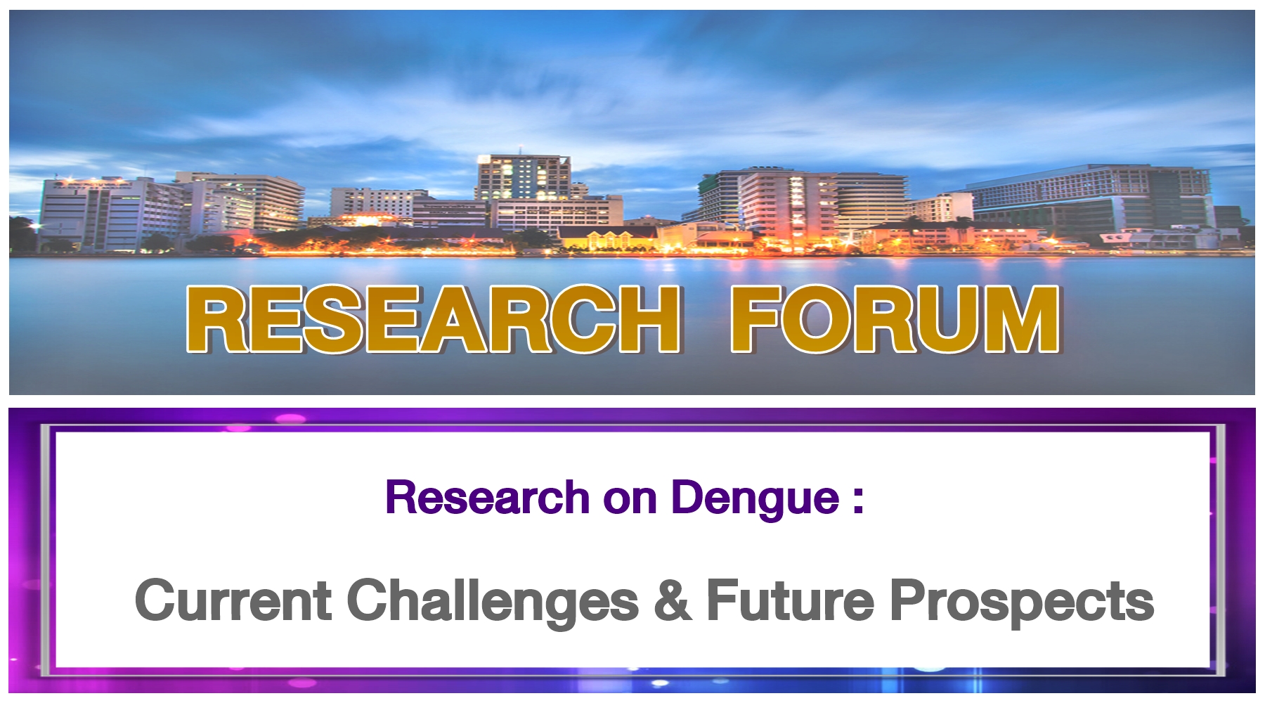 Research on Dengue: Current Challenges & Future Prospects