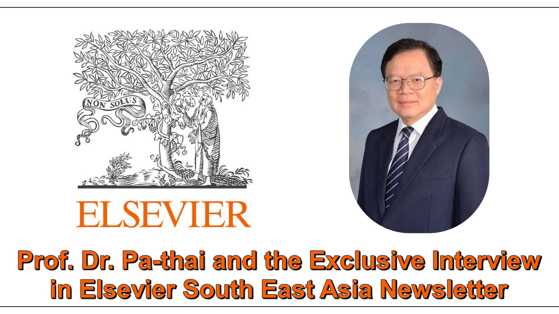 Prof.Dr. Pa-thai and the Exclusive Interview in Elsevier South East Asia Newsletter