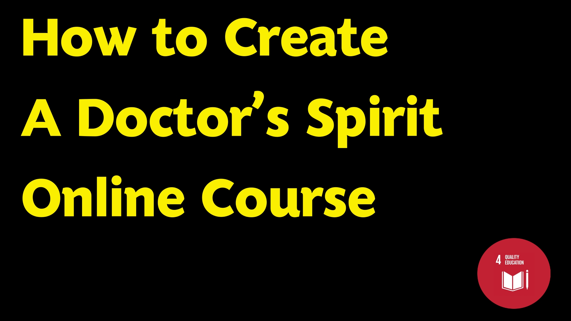 How to Create Doctors’ Spirit: Online Course