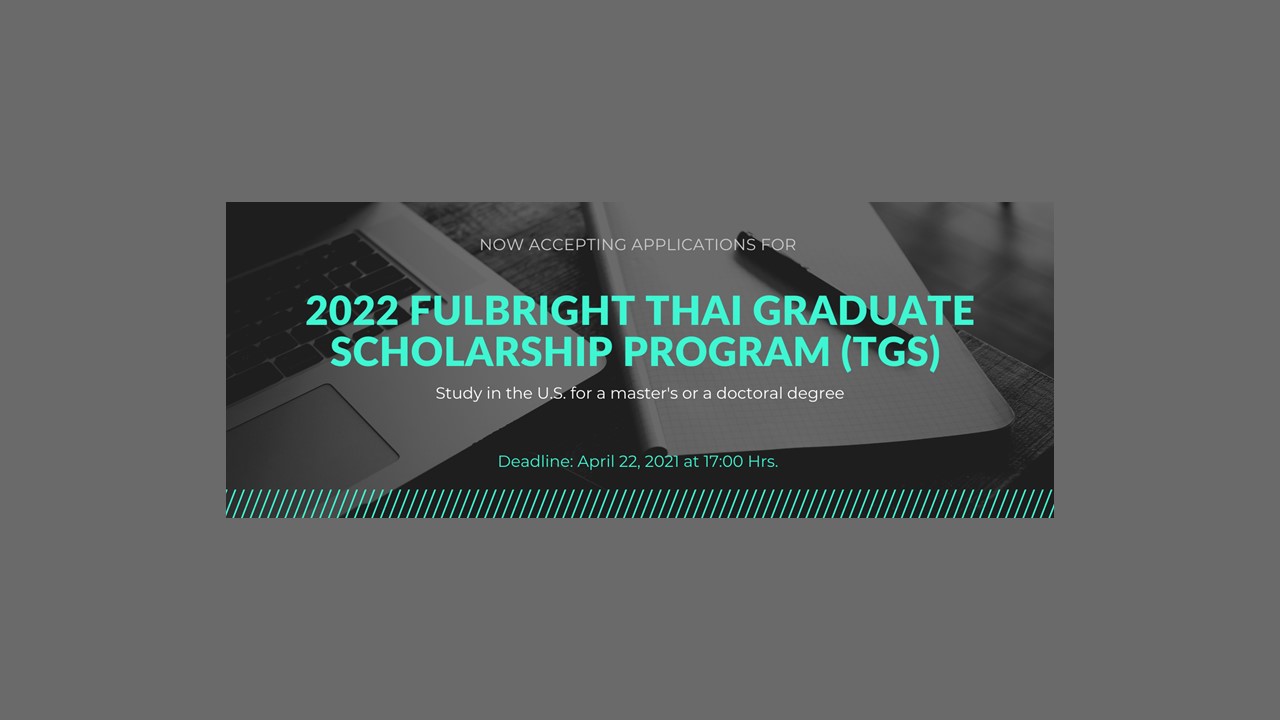 2022 Fulbright Thai Graduate Scholarship Program (TGS)