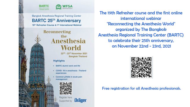 The 19th Refresher course and the first online international webinar “Reconnecting the Anesthesia World” organized by The Bangkok Anesthesia Regional Training Center (BARTC) to celebrate their 25th anniversary, on November 22nd – 23rd, 2021