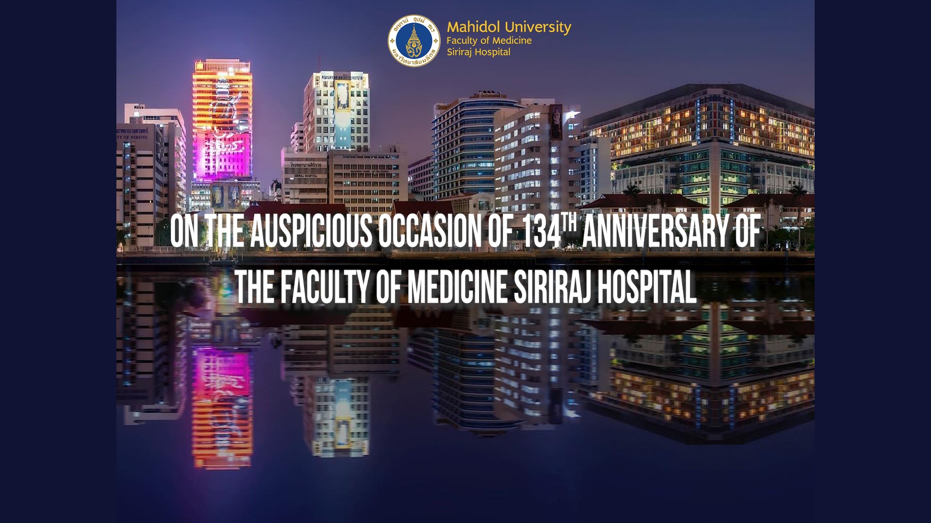 134th Anniversary of Faculty of Medicine Siriraj Hospital