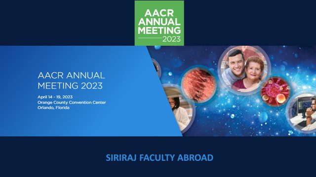 Siriraj Faculty Abroad at the AACR Annual Meeting 2023 in USA